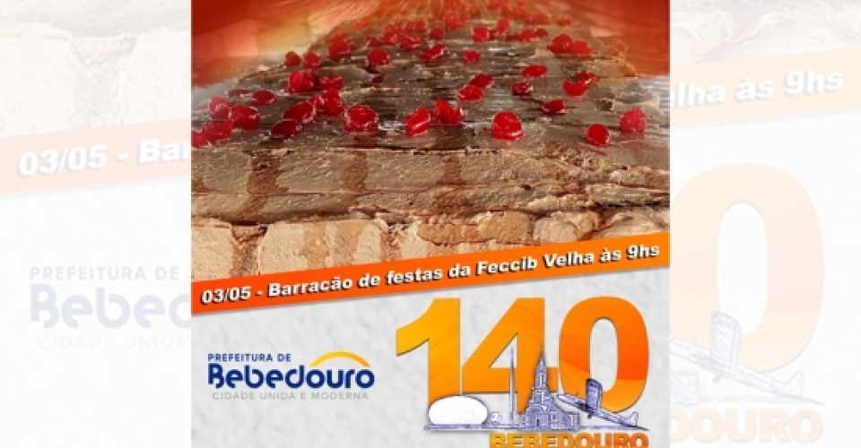 Confira a programação do tradicional corte do bolo em comemoração aos 140 anos de Bebedouro