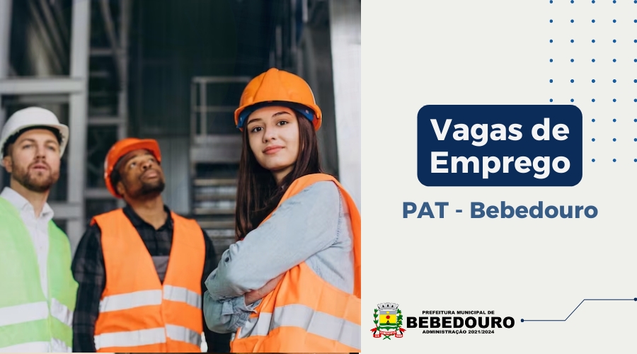 PAT de Bebedouro informa novas vagas de emprego - 09/05/2023