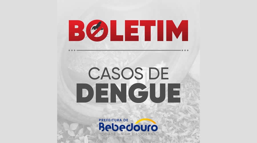 Saúde informa que Bebedouro conta com 301 casos de dengue