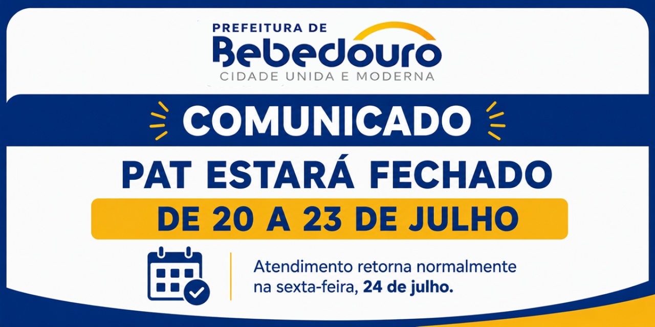 PAT de Bebedouro ficará fechado entre os dias 20 e 23 de julho para capacitação dos agentes