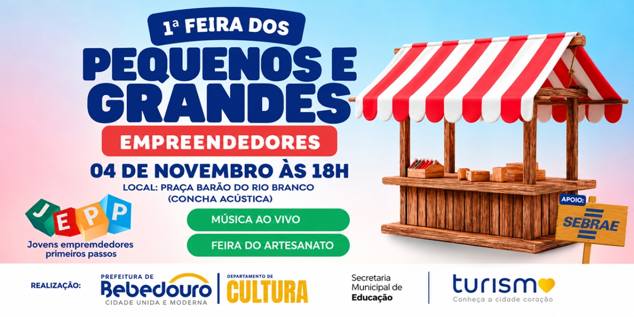 Bebedouro recebe a 1ª Feira dos Pequenos e Grandes Empreendedores