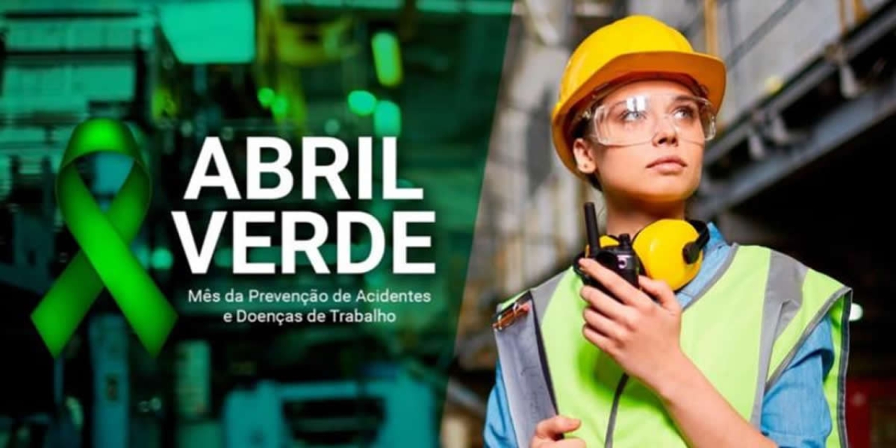 Abril Verde chama atenção para a saúde e segurança dos trabalhadores