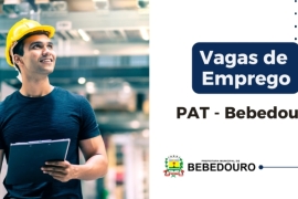 PAT de Bebedouro informa novas vagas de emprego – 15/08