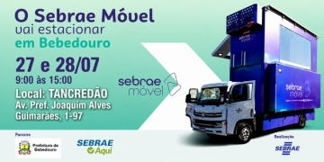 O Sebrae Móvel estará em Bebedouro nos dias 27 e 28 de julho (segunda e terça-feira)